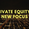 Private Equity’s New Focus