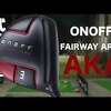 オノフ FAIRWAY ARMS AKA｜試打・評価・口コミ｜試打ラボしだるTV