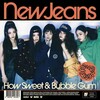 <和訳るび> How Sweet - NewJeans：ニュージーンズ (ハウ・スイート)