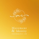 Movement & Identity