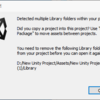 【Unity】Detected multiple Library folders within your project.