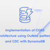 DynamoDBによるOutboxパターンとCDCを用いたCQRSアーキテクチャの実装〜ZOZOMOでの取り組み