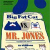　Big Fat Cat vs. MR.JONES  