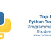Top 8 Python Tools For Programmers And Students