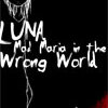 キセン『LUNA, Mad Maria in the Wrong World』