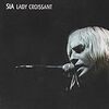  Sia / Lady Croissant (Live)