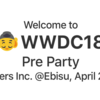 WWDC Pre Party 2018を開催しました #wwdcebisu