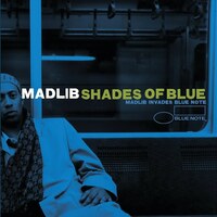 Madlib『Shades of Blue: Madlib Invades Blue Note』(2003)｜Blue Noteクラシックを再構築した名作