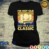 Supernatural I’m not old I’m a classic vintage shirt