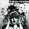 Break your stereotypes｜AkashA
