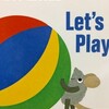 子供たちに読み聞かせをしたい英語の絵本「Let's play」