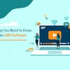 Everything You Need to Know About an LMS Software!