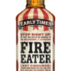 　Early Times Fire Eater